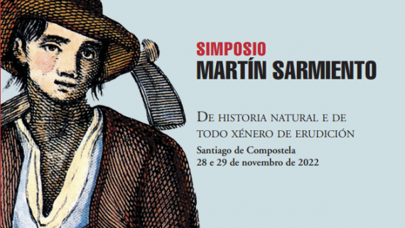 SImposio Martín Sarmiento. 28 e 29 de novembro en Santiago de Compostela. Organiza o Consello da Cultura Galega.